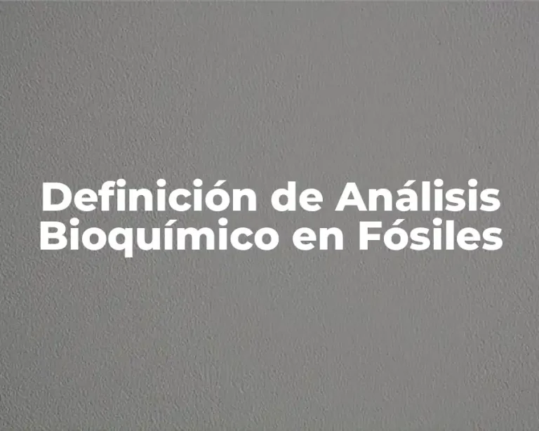 Definición de Análisis Bioquímico en Fósiles
