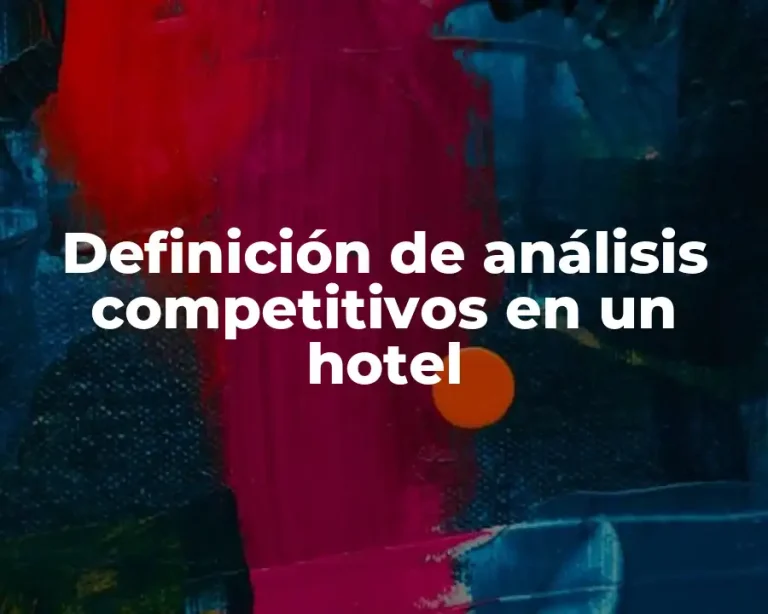 Definición de análisis competitivos en un hotel