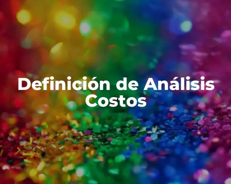 Definición de Análisis Costos