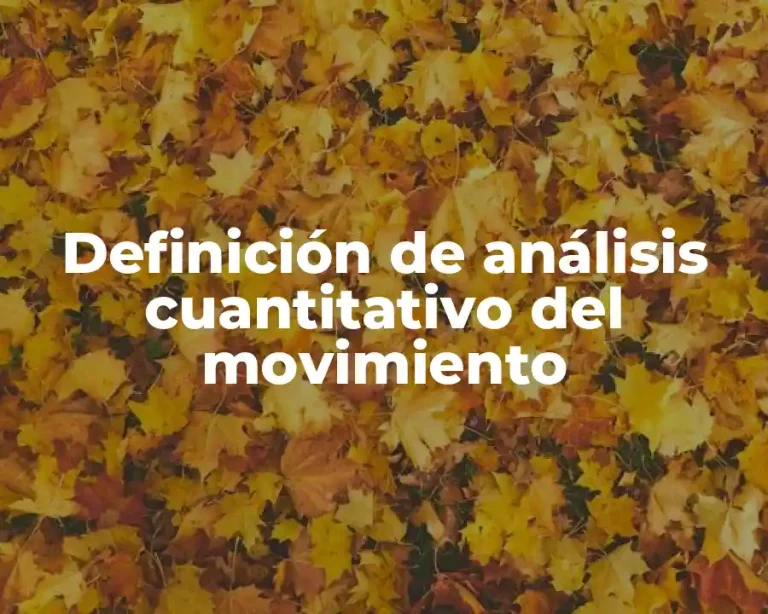 Definición de análisis cuantitativo del movimiento
