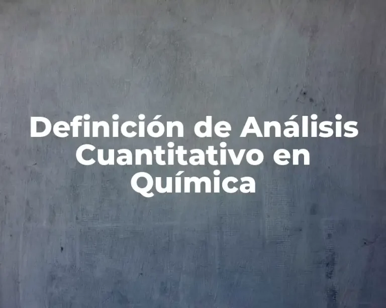 Definición de Análisis Cuantitativo en Química