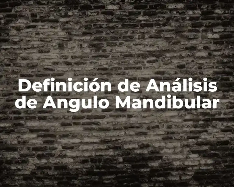 Definición de Análisis de Angulo Mandibular