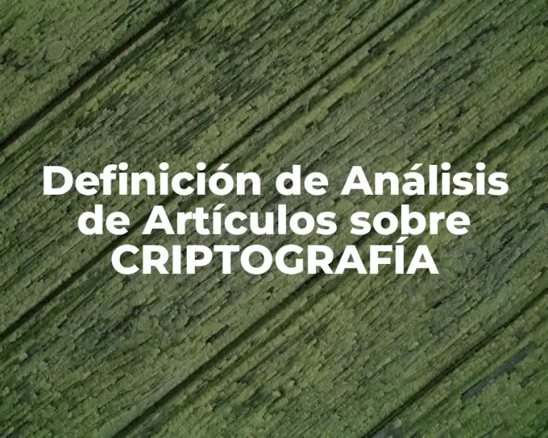 Definición de Análisis de Artículos sobre CRIPTOGRAFÍA