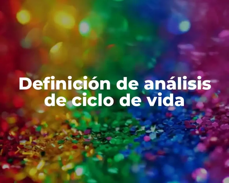 Definición de análisis de ciclo de vida
