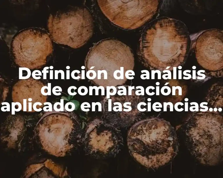 Definición de análisis de comparación aplicado en las ciencias sociales
