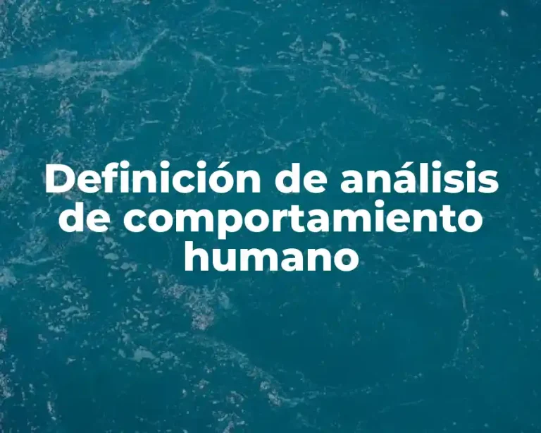 Definición de análisis de comportamiento humano