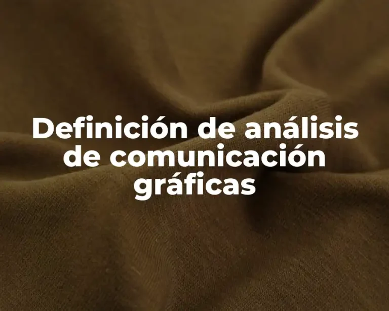 Definición de análisis de comunicación gráficas