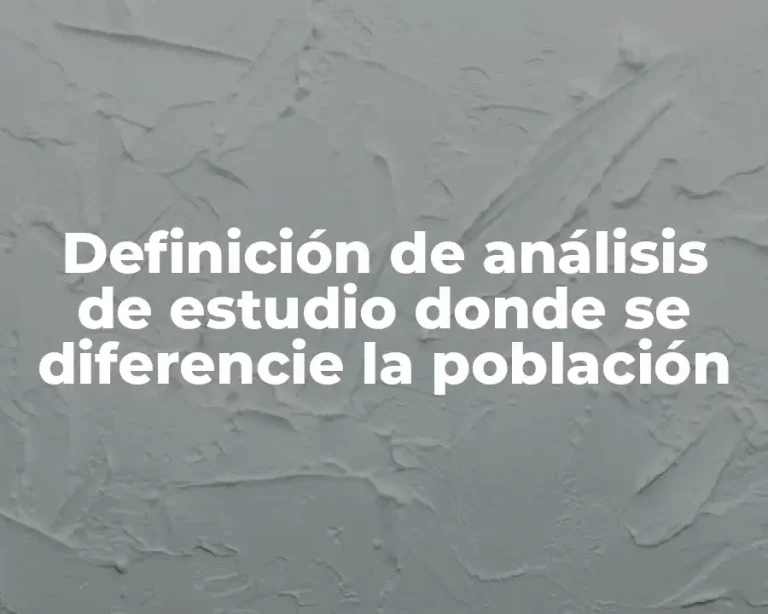 Definición de análisis de estudio donde se diferencie la población