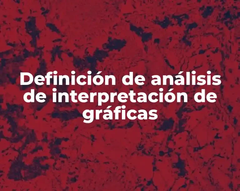 Definición de análisis de interpretación de gráficas