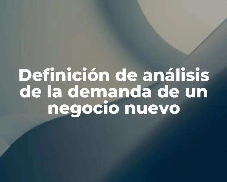 Definición de análisis de la demanda de un negocio nuevo