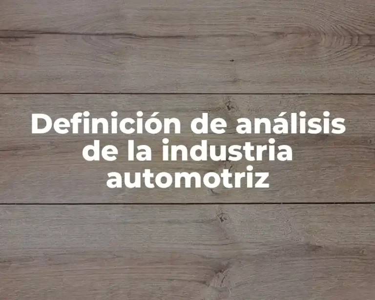 Definición de análisis de la industria automotriz