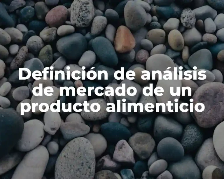 Definición de análisis de mercado de un producto alimenticio