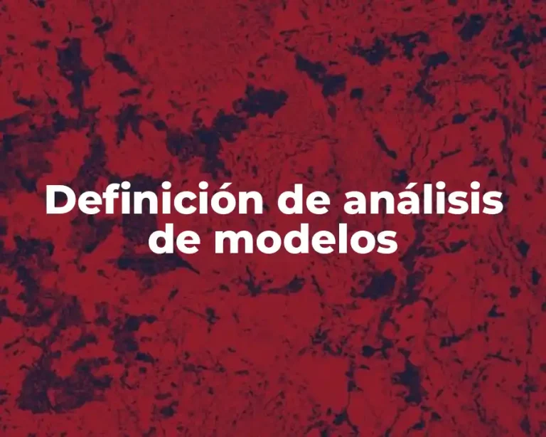 Definición de análisis de modelos
