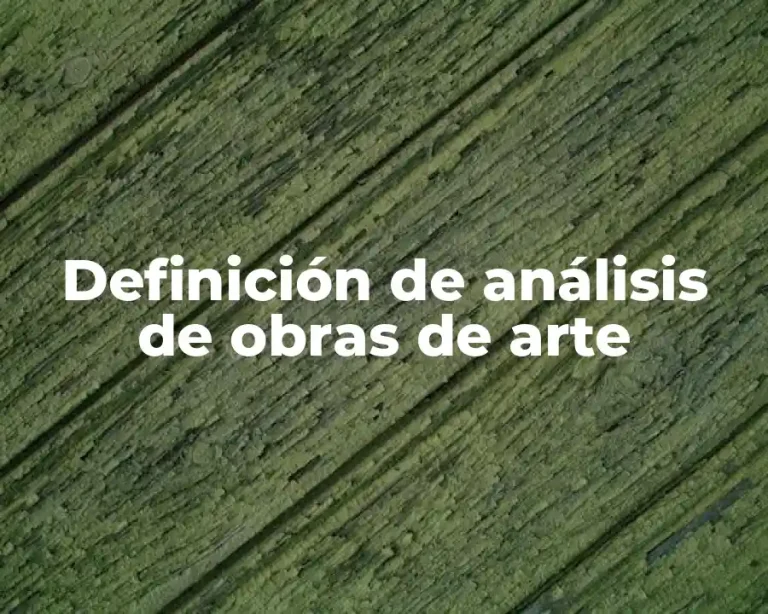 Definición de análisis de obras de arte