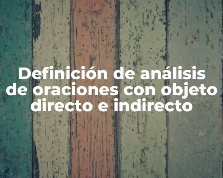 Definición de análisis de oraciones con objeto directo e indirecto