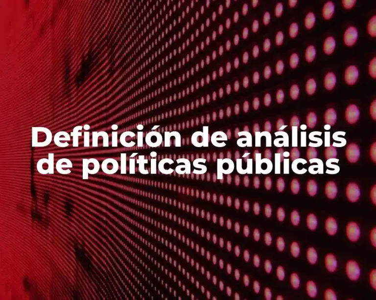 Definición de análisis de políticas públicas
