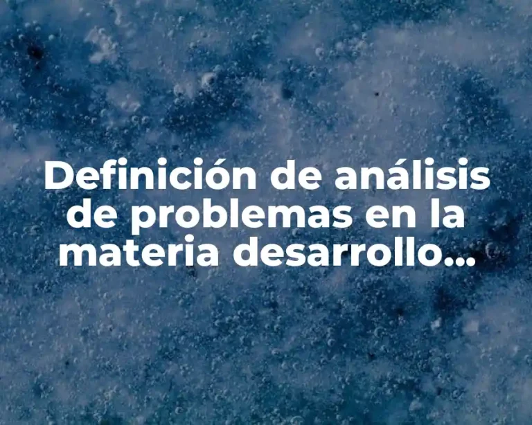 Definición de análisis de problemas en la materia desarrollo personal