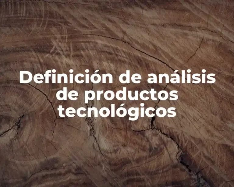 Definición de análisis de productos tecnológicos