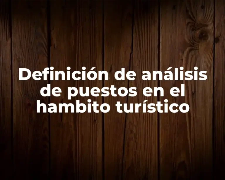 Definición de análisis de puestos en el hambito turístico