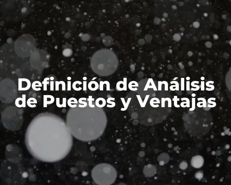 Definición de Análisis de Puestos y Ventajas