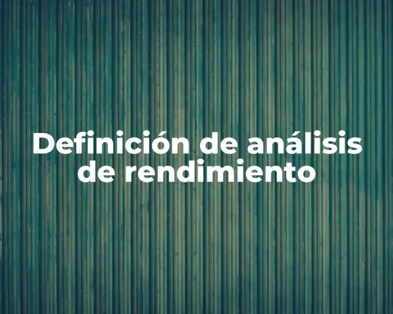 Definición de análisis de rendimiento
