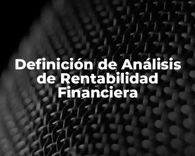 Definición de Análisis de Rentabilidad Financiera