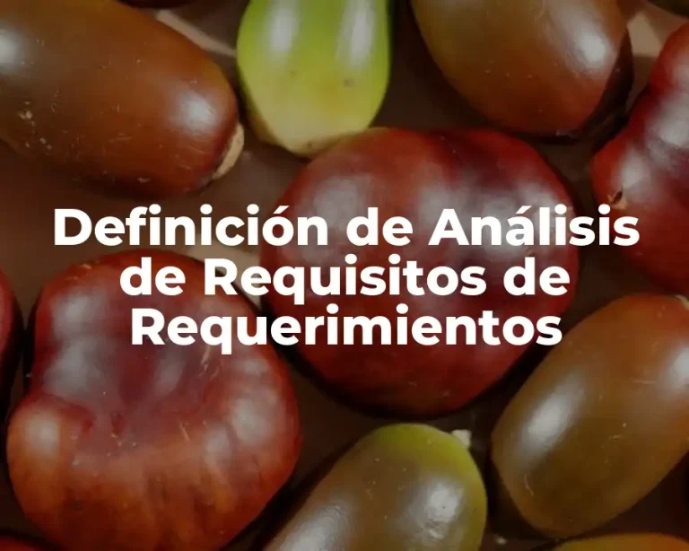 Definición de Análisis de Requisitos de Requerimientos