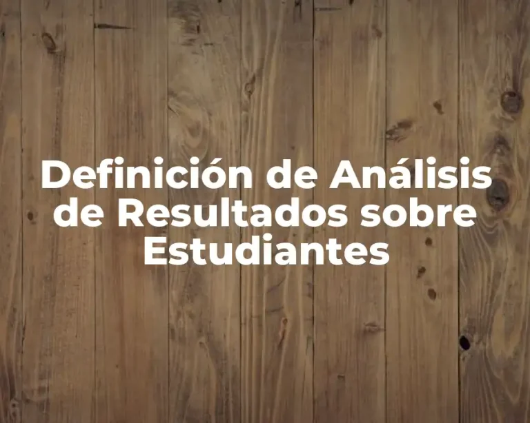 Definición de Análisis de Resultados sobre Estudiantes