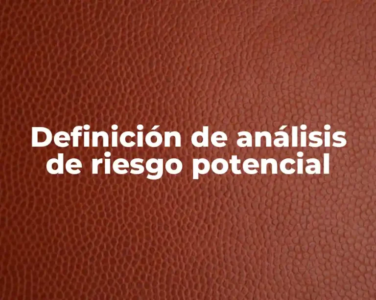 Definición de análisis de riesgo potencial