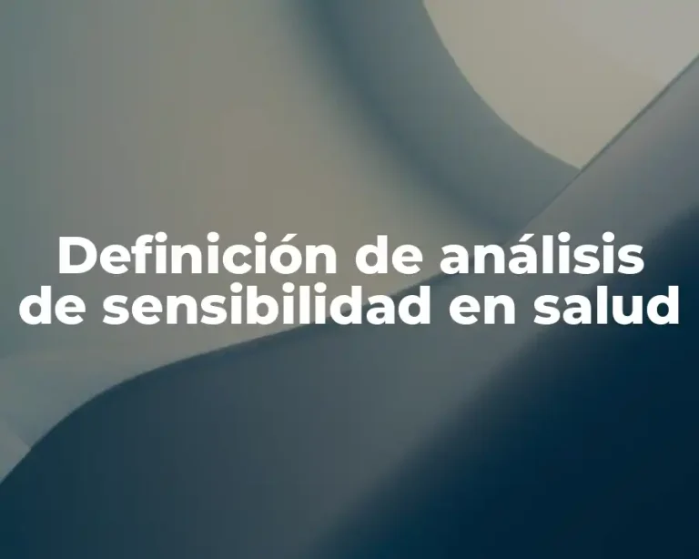Definición de análisis de sensibilidad en salud