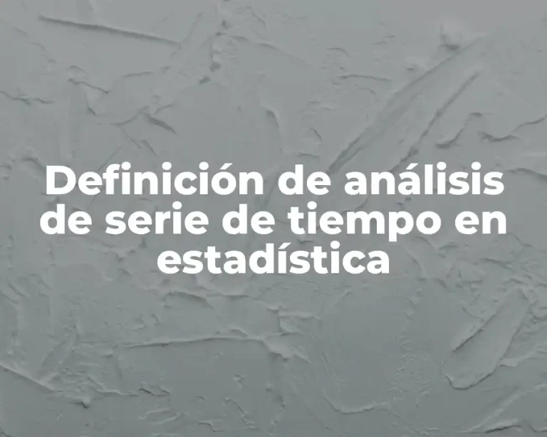 Definición de análisis de serie de tiempo en estadística