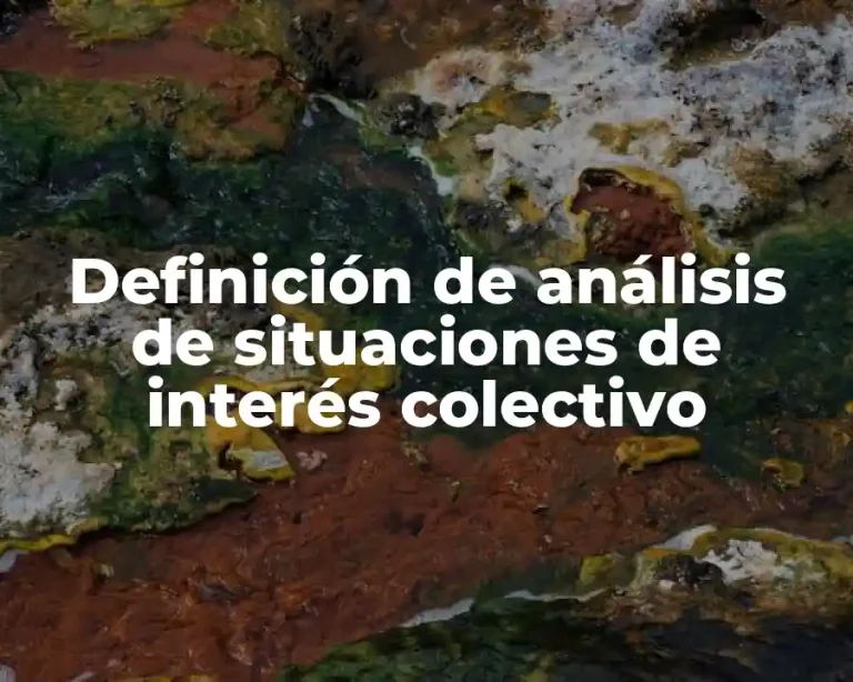 Definición de análisis de situaciones de interés colectivo