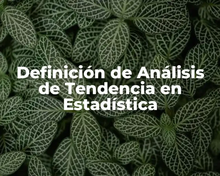 Definición de Análisis de Tendencia en Estadística