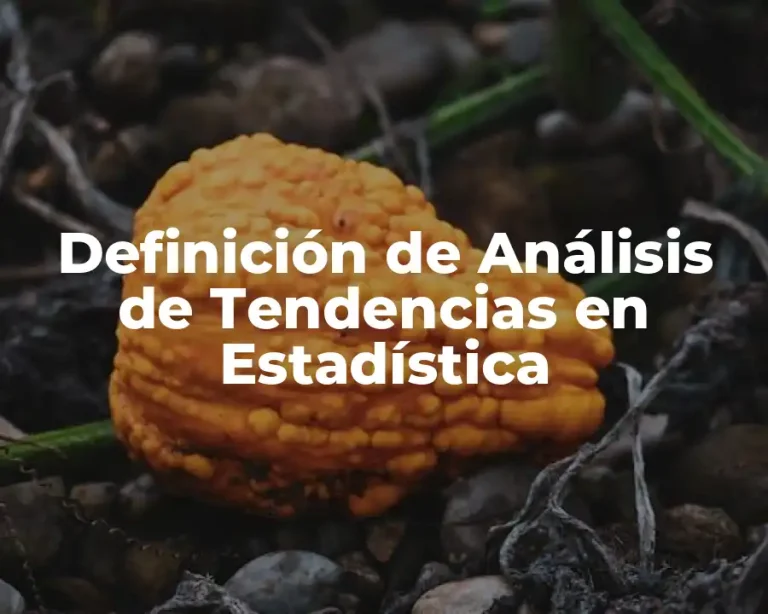 Definición de Análisis de Tendencias en Estadística