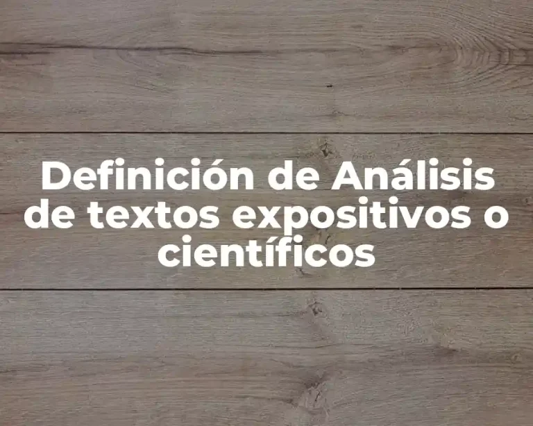 Definición de Análisis de textos expositivos o científicos