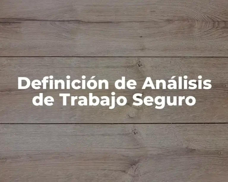 Definición de Análisis de Trabajo Seguro
