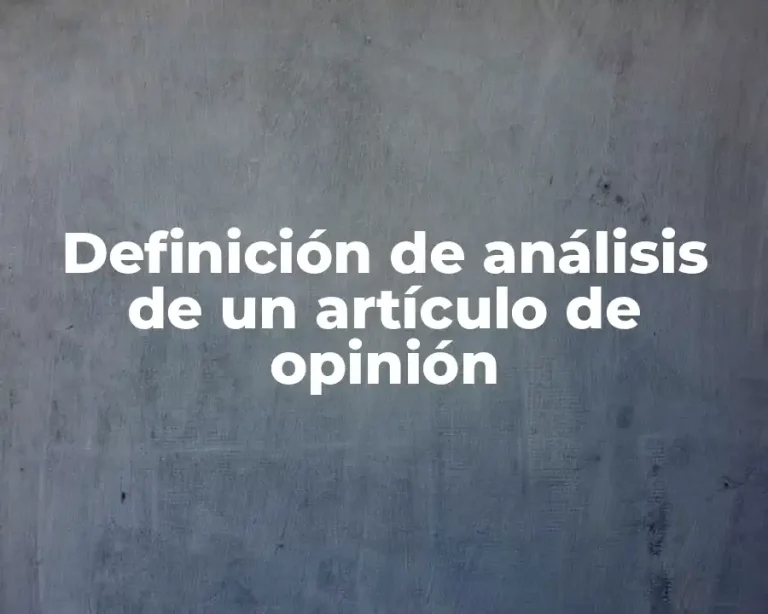 Definición de análisis de un artículo de opinión