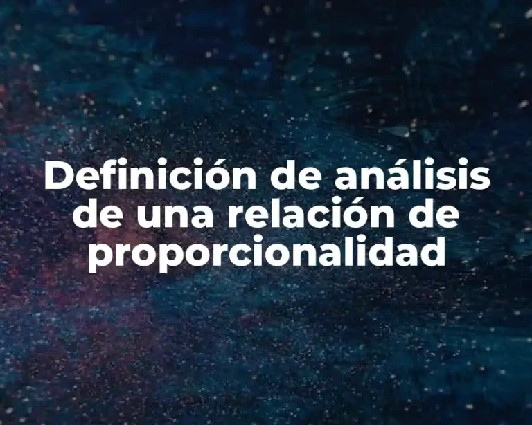 Definición de análisis de una relación de proporcionalidad