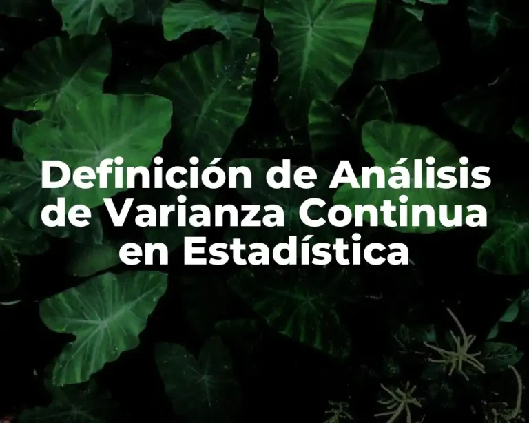 Definición de Análisis de Varianza Continua en Estadística