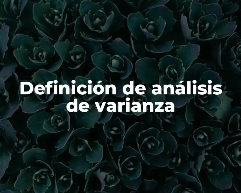 Definición de análisis de varianza