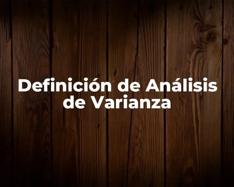 Definición de Análisis de Varianza
