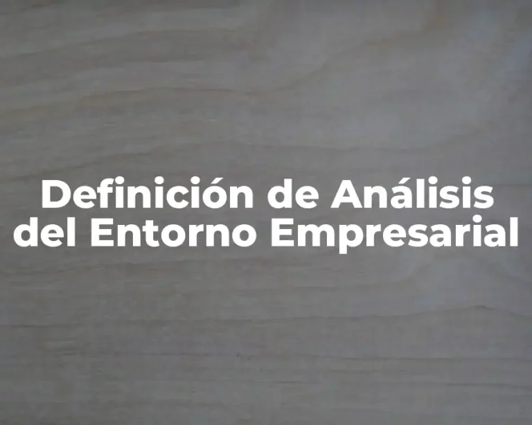 Definición de Análisis del Entorno Empresarial