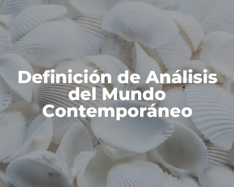 Definición de Análisis del Mundo Contemporáneo