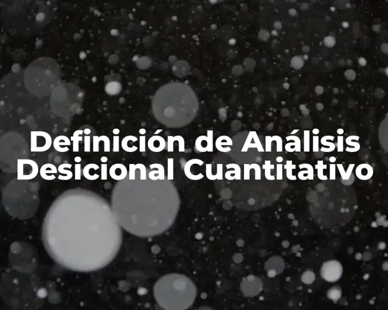 Definición de Análisis Desicional Cuantitativo