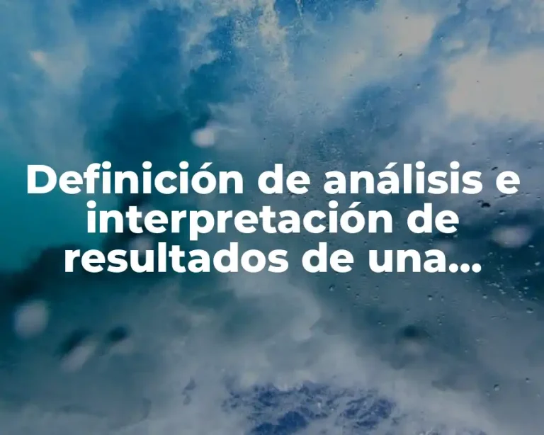 Definición de análisis e interpretación de resultados de una encuesta