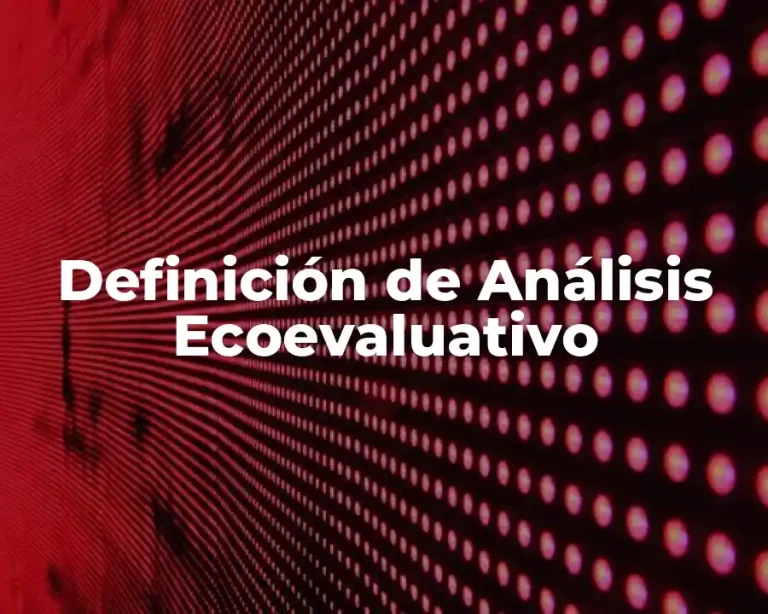 Definición de Análisis Ecoevaluativo