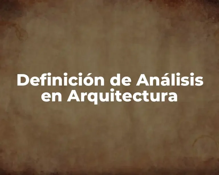 Definición de Análisis en Arquitectura