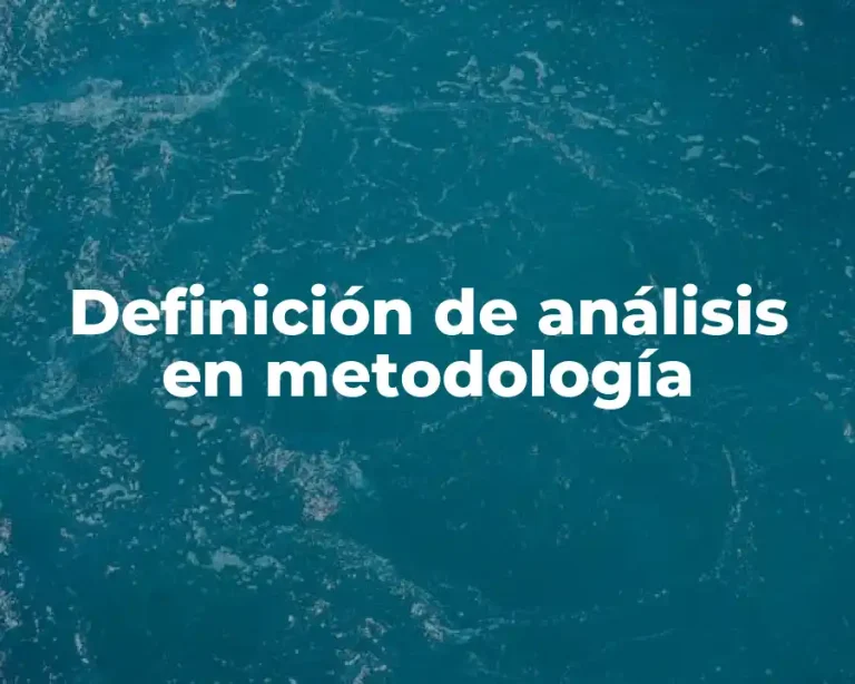 Definición de análisis en metodología