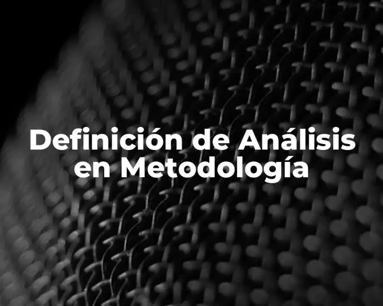 Definición de Análisis en Metodología
