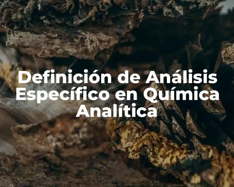 Definición de Análisis Específico en Química Analítica